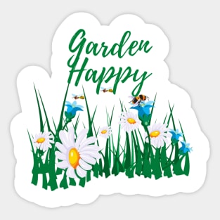 Garden Happy, Gardening, Happiness, Horticulturist, Botanist, Beekeeper Sticker